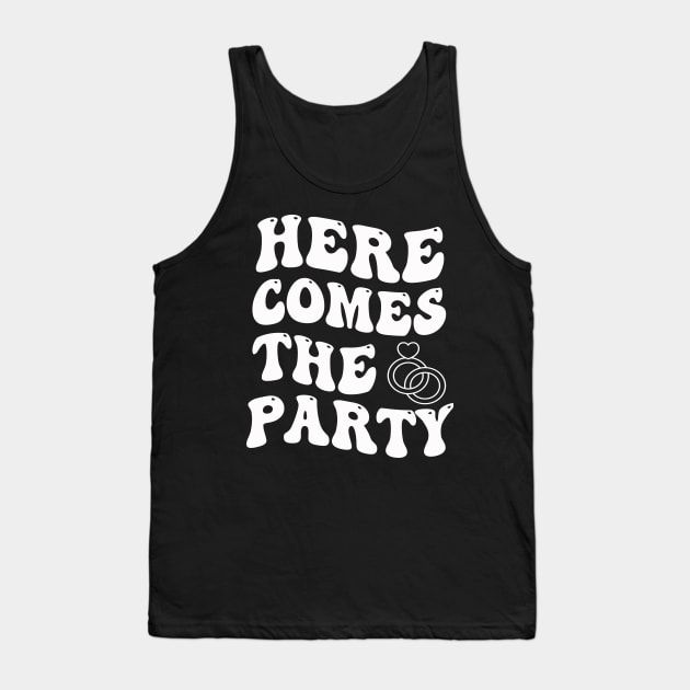 Here Comes The Party Bachelorette Party Bride Squad Tank Top by blueyellow